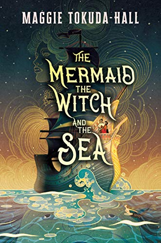 The Mermaid the Witch and the Sea by Maggie Tokuda-Hall cover for wlw sapphic YA fantasy book list